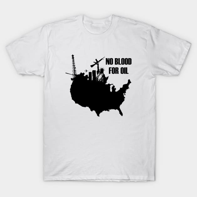 No Blood For Oil T-Shirt by Spacamaca